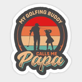 My Golfing Buddy Calls me Papa | Father's Day Sticker